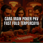 Cara main poker PKV fast fold terpercaya